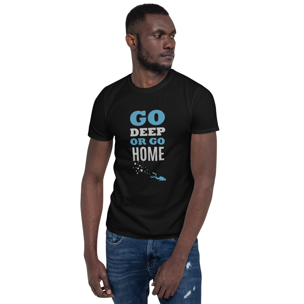 T-paita Unisex "GO DEEP OR GO HOME"