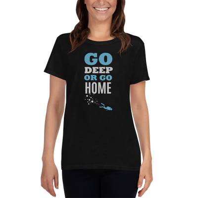 T-shirt Women "GO DEEP OR GO HOME"